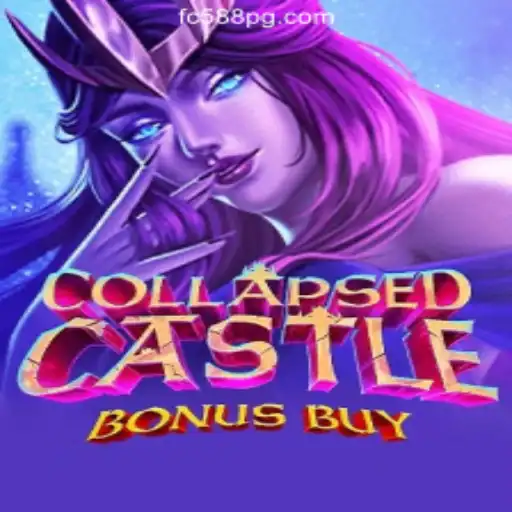 Explore the Thrilling World of CollapsedCastleBonusBuy Slots at FC588.com Oficial Slots Brasil #1